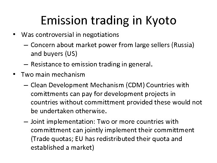 Emission trading in Kyoto • Was controversial in negotiations – Concern about market power