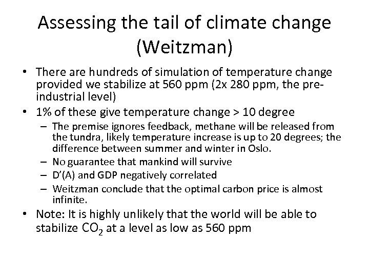 Assessing the tail of climate change (Weitzman) • There are hundreds of simulation of
