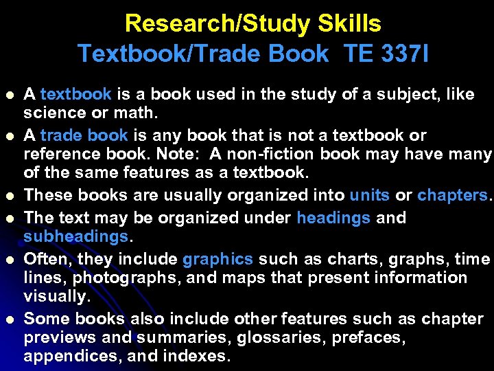 Research/Study Skills Textbook/Trade Book TE 337 l l l l A textbook is a