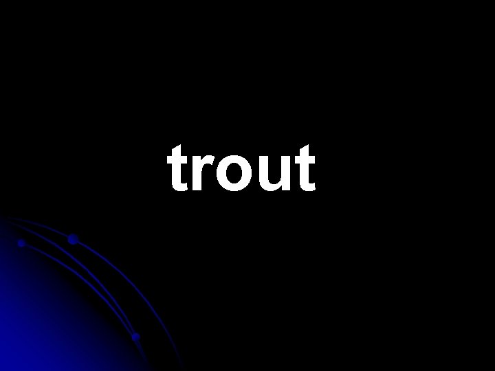 trout 
