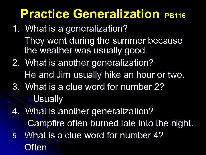 Practice Generalization PB 116 1. What is a generalization? They went during the summer