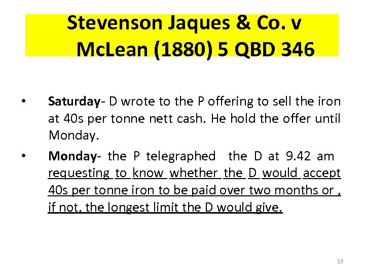 Stevenson Jaques & Co. v Mc. Lean (1880) 5 QBD 346 • • Saturday-