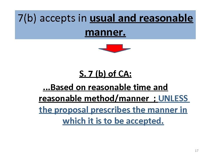 7(b) accepts in usual and reasonable manner. S. 7 (b) of CA: . .