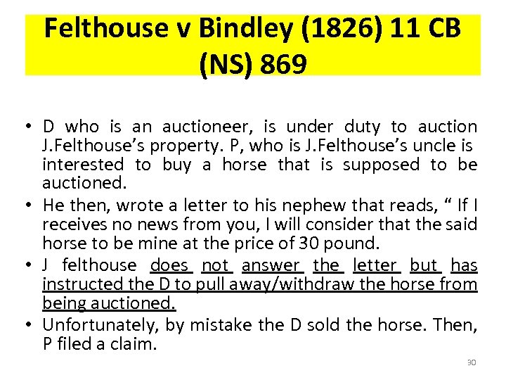 Felthouse v Bindley (1826) 11 CB (NS) 869 • D who is an auctioneer,