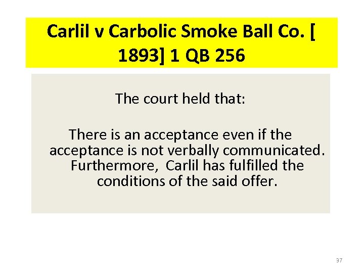 Carlil v Carbolic Smoke Ball Co. [ 1893] 1 QB 256 The court held