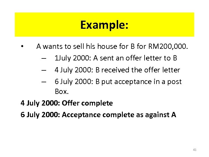 Example: A wants to sell his house for B for RM 200, 000. –