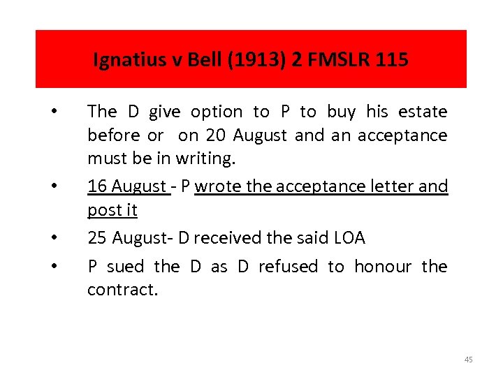 Ignatius v Bell (1913) 2 FMSLR 115 • • The D give option to