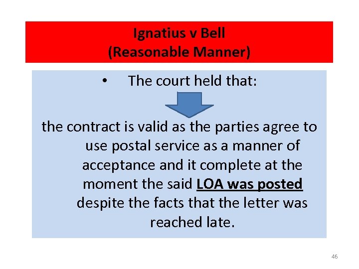 Ignatius v Bell (Reasonable Manner) • The court held that: the contract is valid