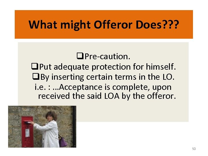 What might Offeror Does? ? ? q. Pre-caution. q. Put adequate protection for himself.