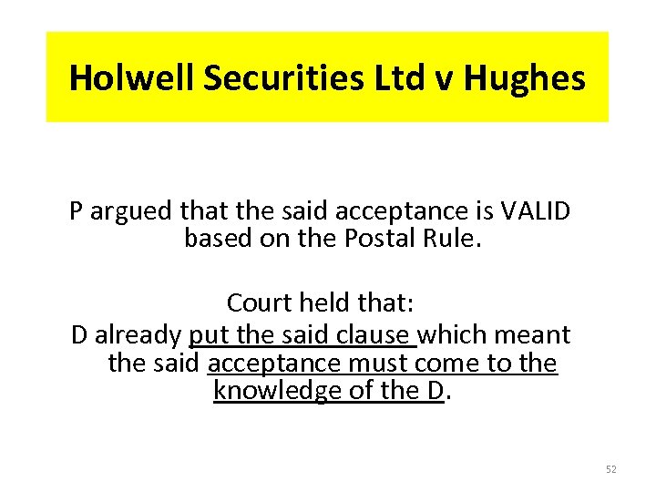 Holwell Securities Ltd v Hughes P argued that the said acceptance is VALID based