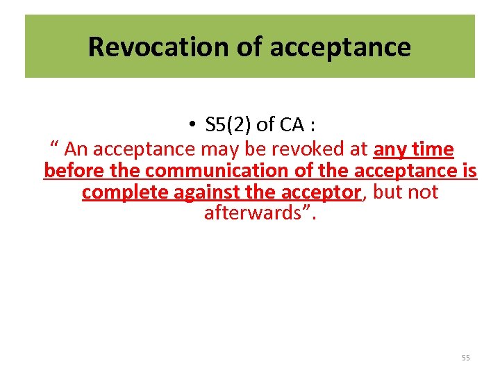 Revocation of acceptance • S 5(2) of CA : “ An acceptance may be