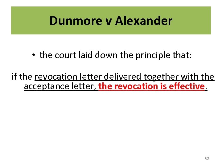 Dunmore v Alexander • the court laid down the principle that: if the revocation