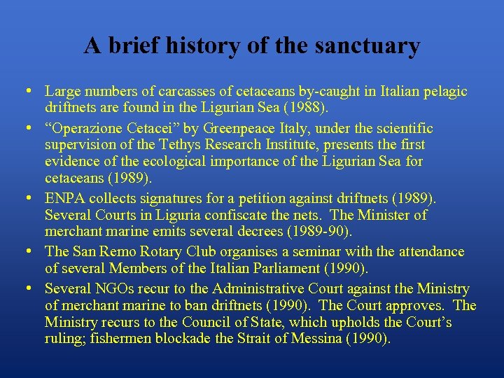 A brief history of the sanctuary • Large numbers of carcasses of cetaceans by-caught