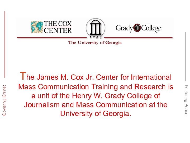 Mass Communication Training and Research is a unit of the Henry W. Grady College