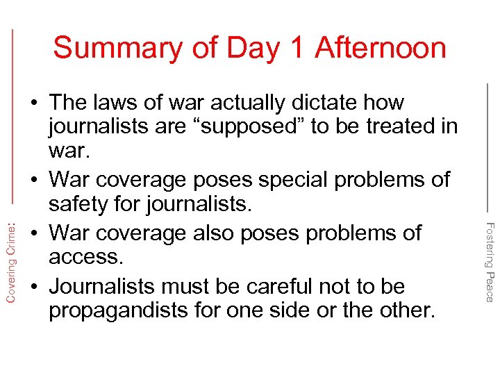  • The laws of war actually dictate how journalists are “supposed” to be
