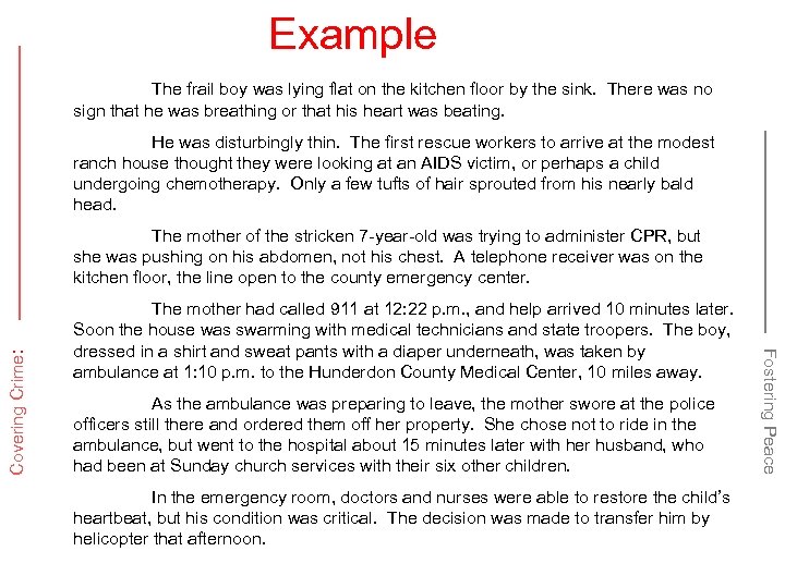 Example The frail boy was lying flat on the kitchen floor by the sink.