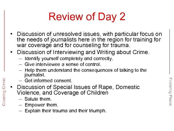 Review of Day 2 – Identify yourself completely and correctly. – Give interviewee a