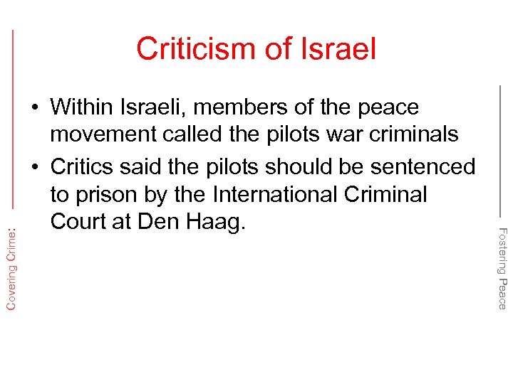  • Within Israeli, members of the peace movement called the pilots war criminals