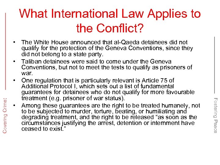  • The White House announced that al-Qaeda detainees did not qualify for the