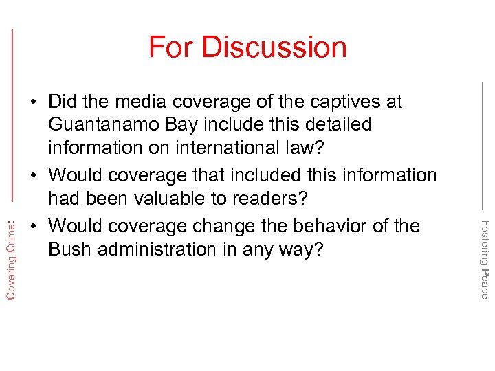  • Did the media coverage of the captives at Guantanamo Bay include this