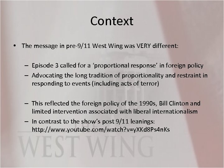Context • The message in pre-9/11 West Wing was VERY different: – Episode 3