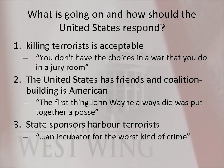 What is going on and how should the United States respond? 1. killing terrorists