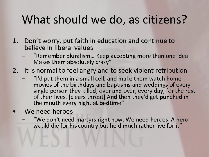 What should we do, as citizens? 1. Don’t worry, put faith in education and