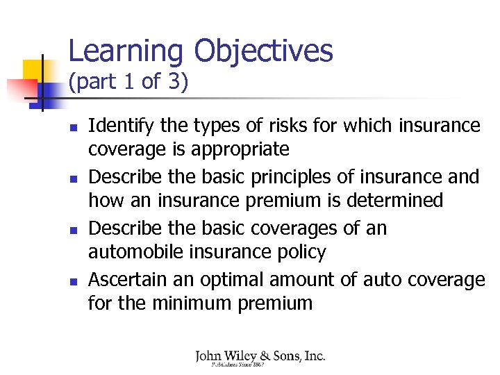 Learning Objectives (part 1 of 3) n n Identify the types of risks for