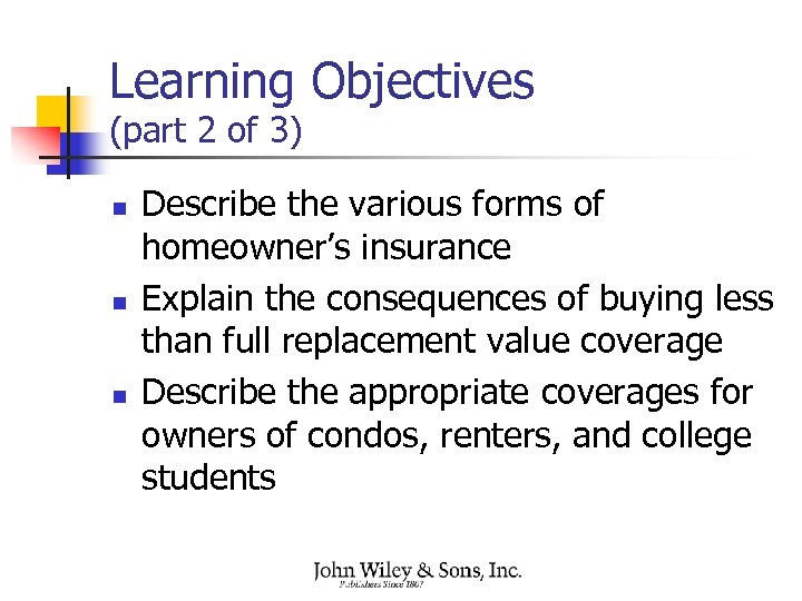 Learning Objectives (part 2 of 3) n n n Describe the various forms of