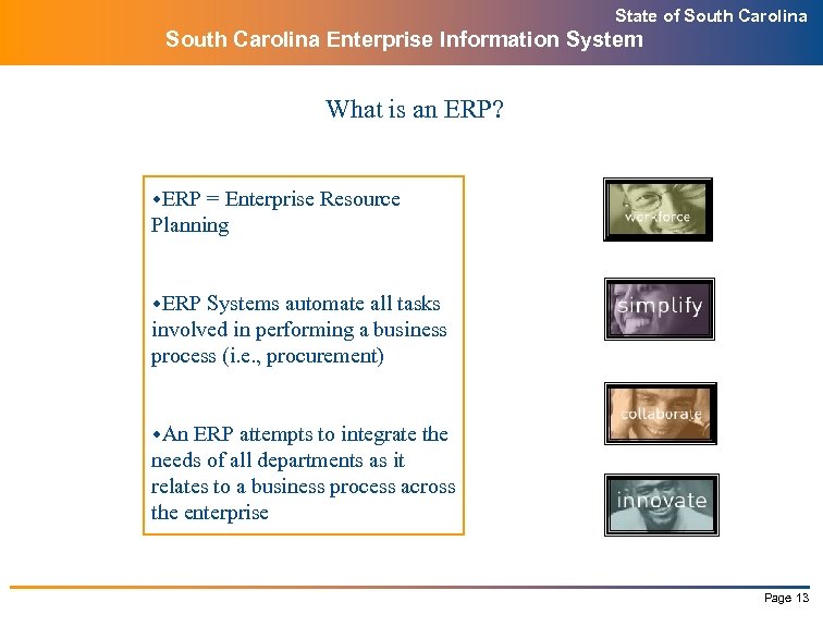 State of South Carolina Enterprise Information System What is an ERP? w. ERP =