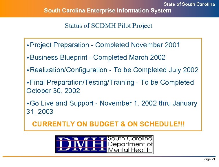 State of South Carolina Enterprise Information System Status of SCDMH Pilot Project w. Project