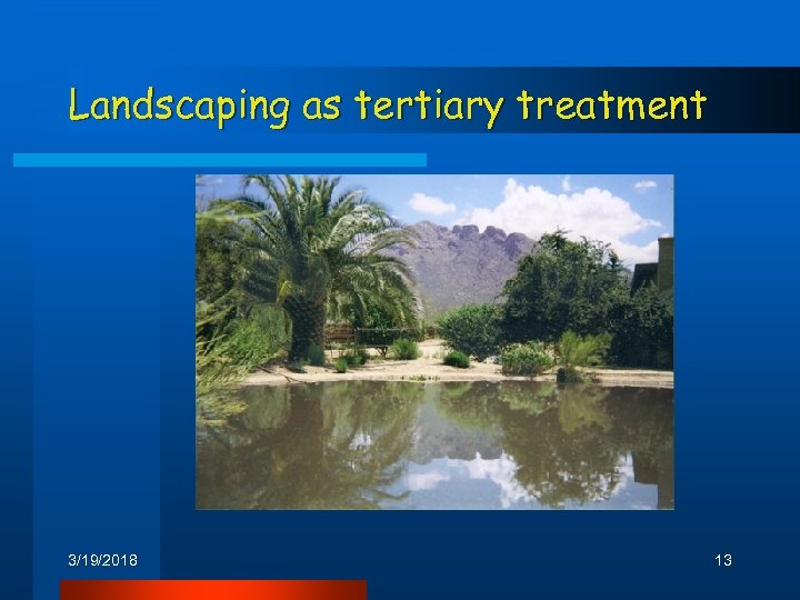 Landscaping as tertiary treatment 3/19/2018 13 