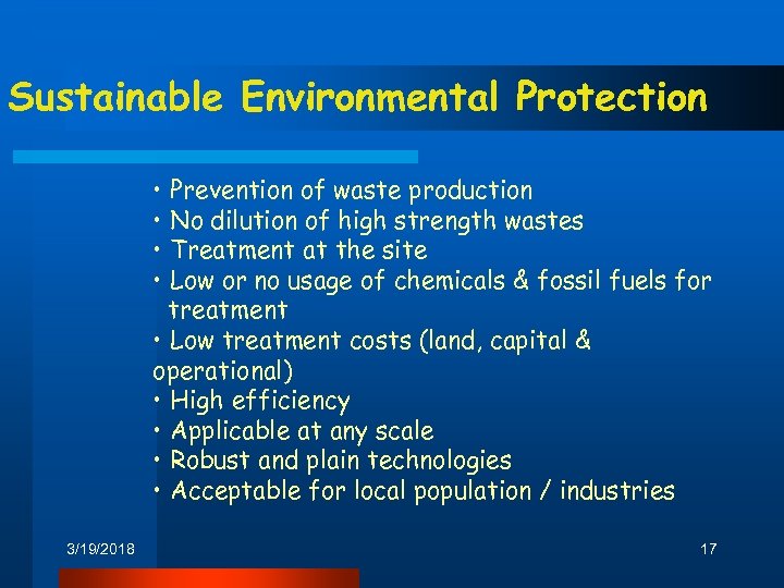 Sustainable Environmental Protection • Prevention of waste production • No dilution of high strength