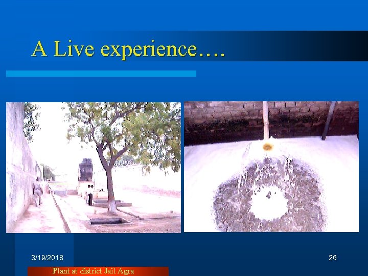 A Live experience…. 3/19/2018 Plant at district Jail Agra 26 