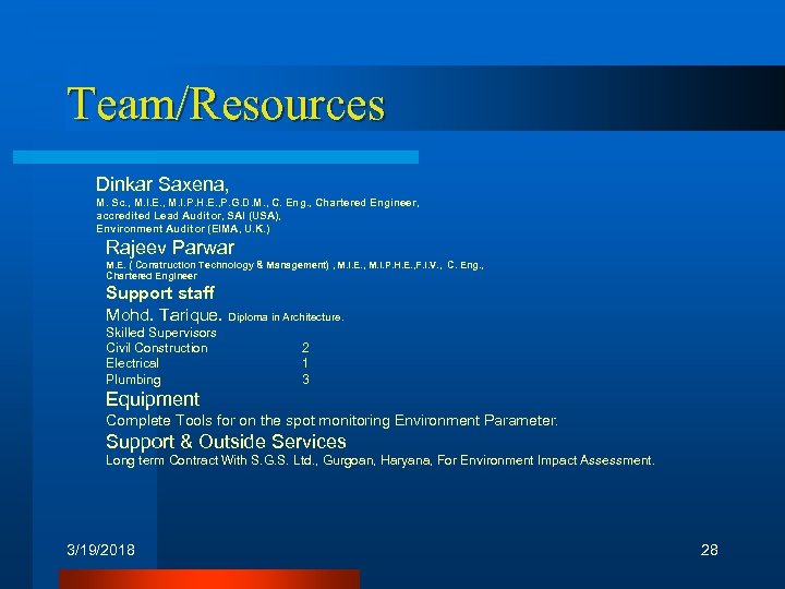 Team/Resources Dinkar Saxena, M. Sc. , M. I. E. , M. I. P. H.