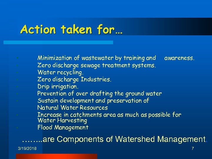 Action taken for… Minimization of wastewater by training and awareness. Zero discharge sewage treatment