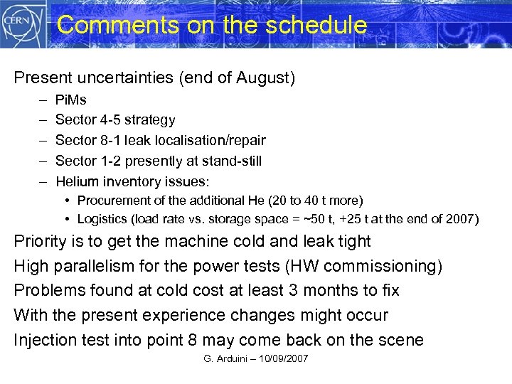 Comments on the schedule Present uncertainties (end of August) – – – Pi. Ms