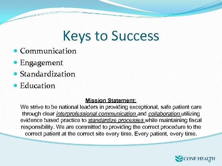 Keys to Success Communication Engagement Standardization Education Mission Statement: We strive to be national