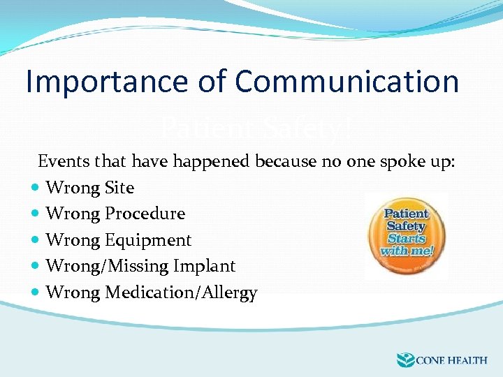 Importance of Communication Patient Safety! Events that have happened because no one spoke up: