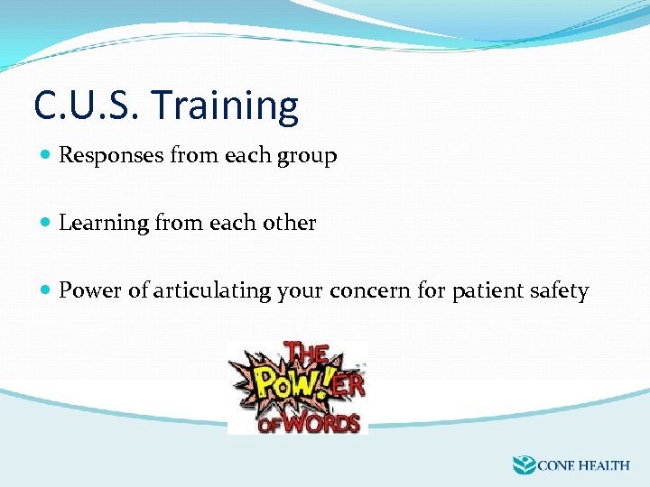 C. U. S. Training Responses from each group Learning from each other Power of