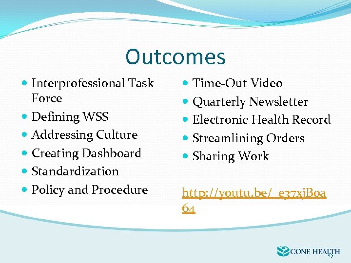 Outcomes Interprofessional Task Force Defining WSS Addressing Culture Creating Dashboard Standardization Policy and Procedure