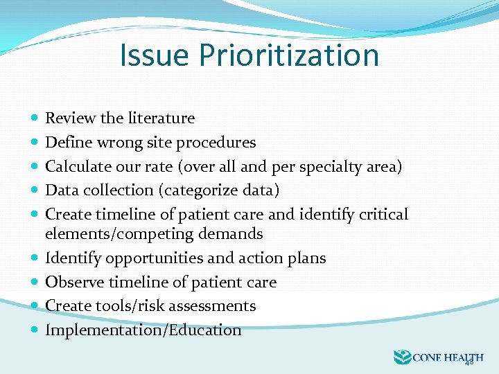 Issue Prioritization Review the literature Define wrong site procedures Calculate our rate (over all