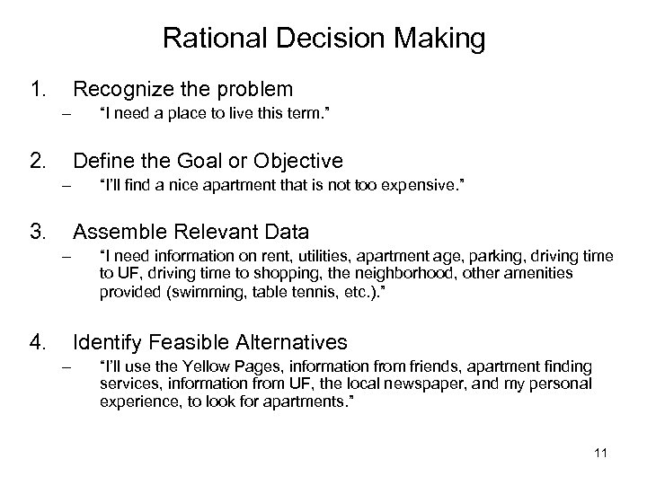 Rational Decision Making 1. Recognize the problem – 2. “I need a place to