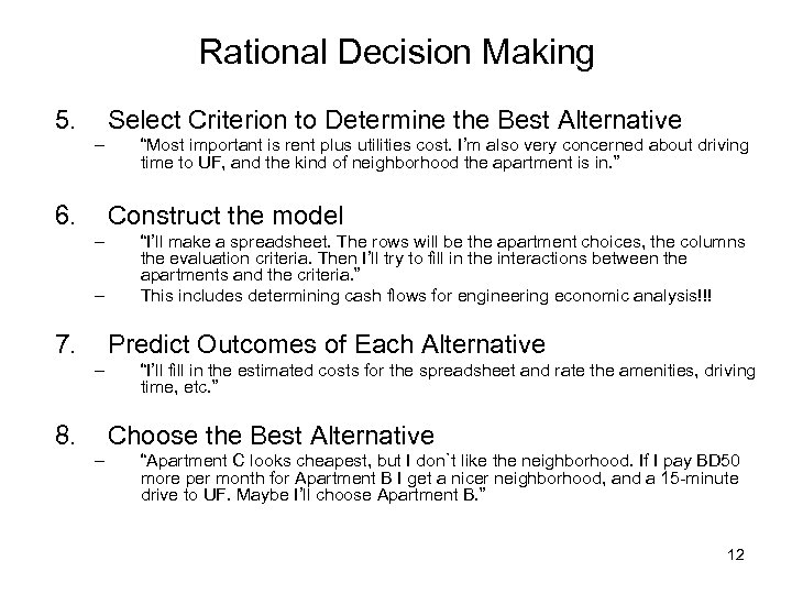 Rational Decision Making 5. Select Criterion to Determine the Best Alternative – 6. “Most