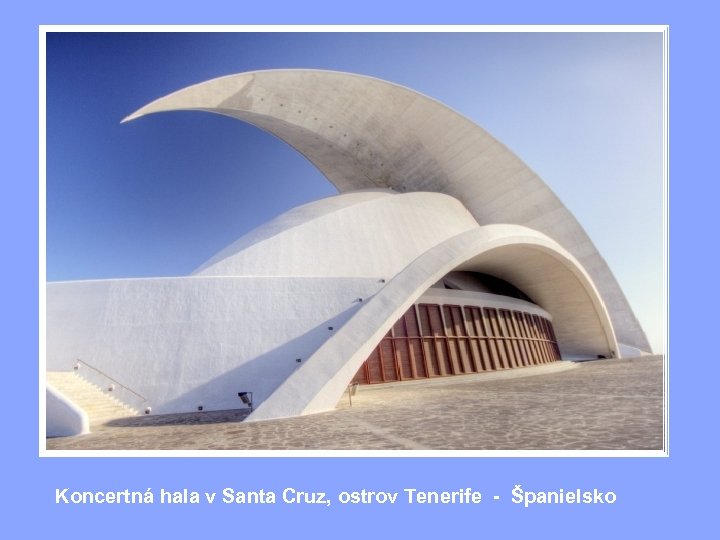 Koncertná hala v Santa Cruz, ostrov Tenerife - Španielsko 
