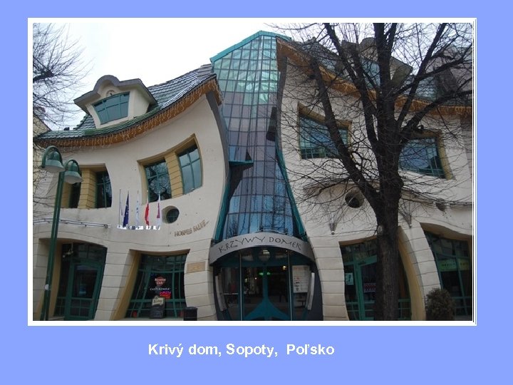 Krivý dom, Sopoty, Poľsko 