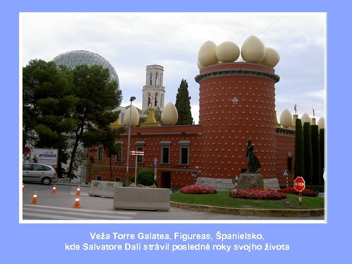 Veža Torre Galatea, Figureas, Španielsko, kde Salvatore Dalí strávil posledné roky svojho života 