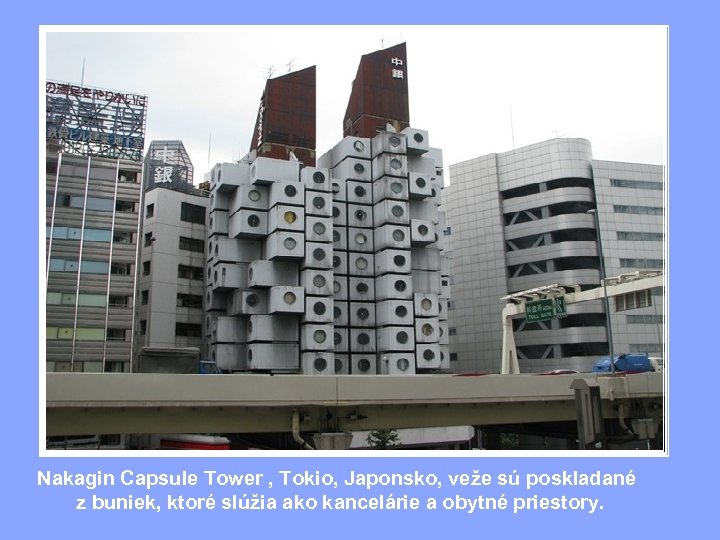 Nakagin Capsule Tower , Tokio, Japonsko, veže sú poskladané z buniek, ktoré slúžia ako