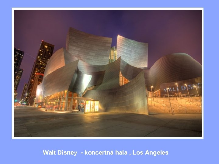 Walt Disney - koncertná hala , Los Angeles 