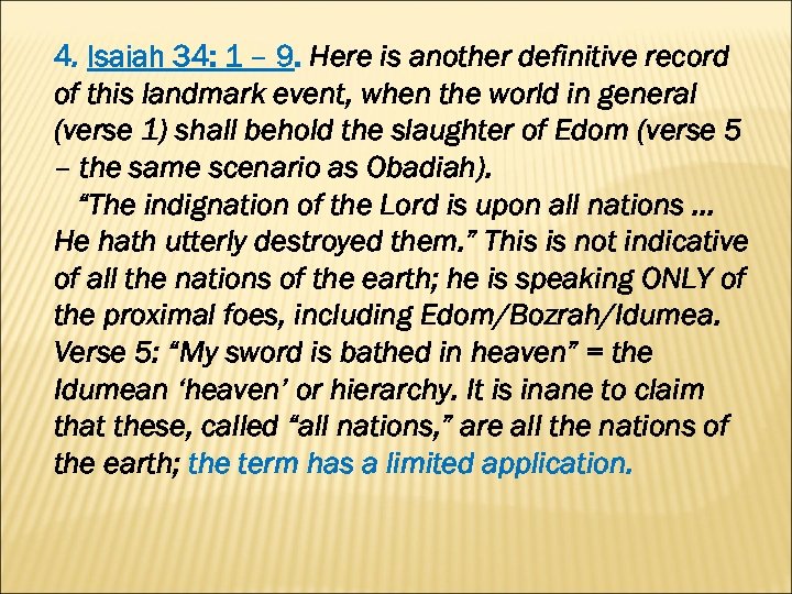 4. Isaiah 34: 1 – 9. Here is another definitive record of this landmark